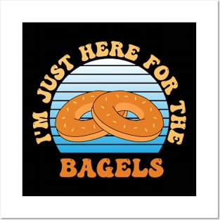 Just Here For the Bagels Funny Quote Posters and Art